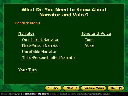 Narrator Omniscient Narrator First-Person Narrator Unreliable Narrator Third-Person-Limited Narrator Your Turn What Do You Need to Know About Narrator.