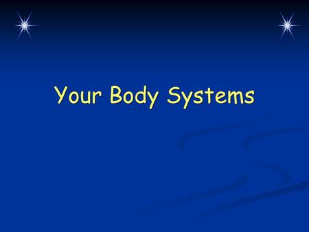 Your Body Systems. Chapter Overview   Lesson 1: Your Body Systems   Lesson 2: Nutrition   Lesson 3: The Benefits of Physical Activity   Lesson.