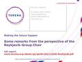 Making the future happen Some remarks from the perspective of the Reykjavik-Group Chair full report: www.terena.org/about/ga/ga38/GA(12)020-Reykjavik.pdf.