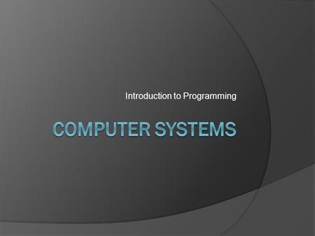 Introduction to Programming. Key terms  CPU  I/O Devices  Main memory  Secondary memory  Operating system  User interface  Application  GUI 