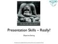 Presentation Skills – Really? Private and confidential document of Accord Consultants (P) Ltd. Objective Setting.