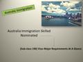 (Sub-class 190) Visa–Major Requirements At A Glance Australia Immigration Skilled Nominated Australia Immigration.