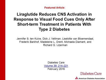 Liraglutide Reduces CNS Activation in Response to Visual Food Cues Only After Short-term Treatment in Patients With Type 2 Diabetes Featured Article: Jennifer.