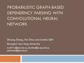 PROBABILISTIC GRAPH-BASED DEPENDENCY PARSING WITH CONVOLUTIONAL NEURAL NETWORK Zhisong Zhang, Hai Zhao and Lianhui QIN Shanghai Jiao Tong University