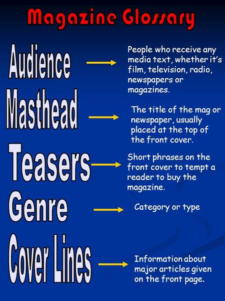 People who receive any media text, whether it’s film, television, radio, newspapers or magazines. Category or type Information about major articles given.