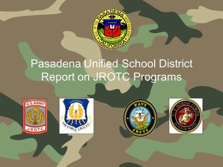 Pasadena Unified School District Report on JROTC Programs.