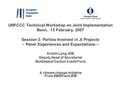 UNFCCC Technical Workshop on Joint Implementation Bonn, 13 February, 2007 Session 2: Parties Involved in JI Projects – Panel Experiences and Expectations.