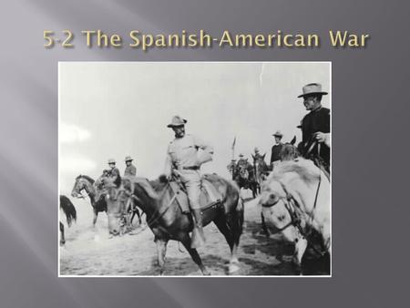 A. Cubans rebel against Spanish rule 1. Cuba is located 90 miles away from US; US investors invested $50 mill. in sugar Plantations 2. Cuba very unstable.