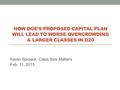 Karen Sprowal, Class Size Matters Feb. 11, 2015 HOW DOE’S PROPOSED CAPITAL PLAN WILL LEAD TO WORSE OVERCROWDING & LARGER CLASSES IN D20.