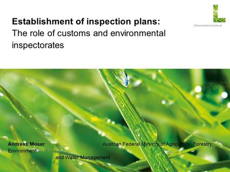 Abfallbewertung Bundesabfallwirtschaftsplan Andreas Moser t Tel: 01 51522 3521 Establishment of inspection plans: The role of.