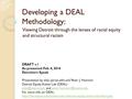 Developing a DEAL Methodology: Viewing Detroit through the lenses of racial equity and structural racism DRAFT v.1 As presented Feb. 4, 2016 Detroiters.