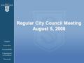 Regular City Council Meeting August 5, 2008. LOCATION: 1400 Main Street, Southlake, Texas Council Chambers in Town Hall Council Chambers in Town Hall.