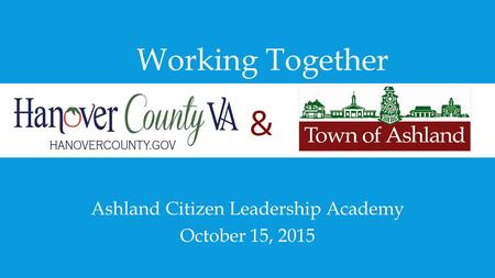 Ashland Citizen Leadership Academy October 15, 2015 & Working Together.