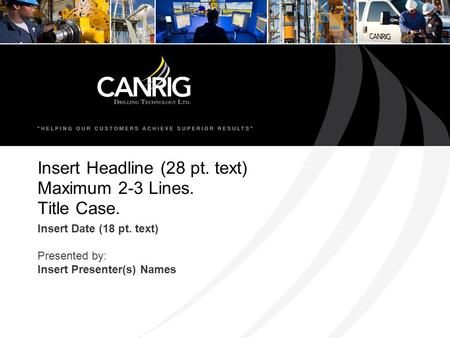 Insert Headline (28 pt. text) Maximum 2-3 Lines. Title Case. Insert Date (18 pt. text) Presented by: Insert Presenter(s) Names.