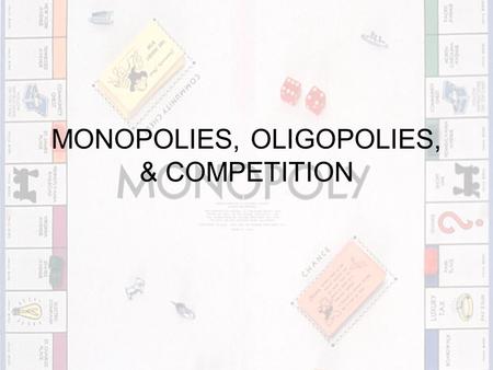 MONOPOLIES, OLIGOPOLIES, & COMPETITION PRIVATE GOODS Private goods – can only be consumed by one person Private goods are subject to the exclusion principle.