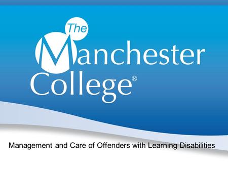 Management and Care of Offenders with Learning Disabilities.