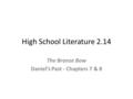 High School Literature 2.14 The Bronze Bow Daniel’s Past - Chapters 7 & 8.