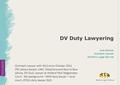 DV Duty Lawyering Julie Sarkozi Outreach Lawyer Women’s Legal Service Outreach Lawyer with WLS since October 2012 FRC advice lawyer, LAM, Telephone and.