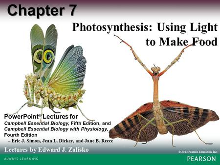 © 2013 Pearson Education, Inc. Lectures by Edward J. Zalisko PowerPoint ® Lectures for Campbell Essential Biology, Fifth Edition, and Campbell Essential.