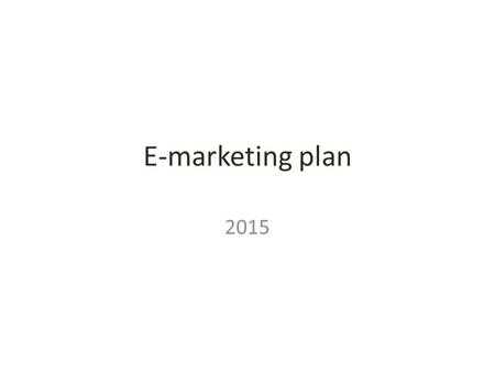 E-marketing plan 2015. Organic search Results Visitors: 1.85mi + 24% Revenue: £2.3mi +23% Conclusion Largest e-marketing channel Use of MOZ helps improve.