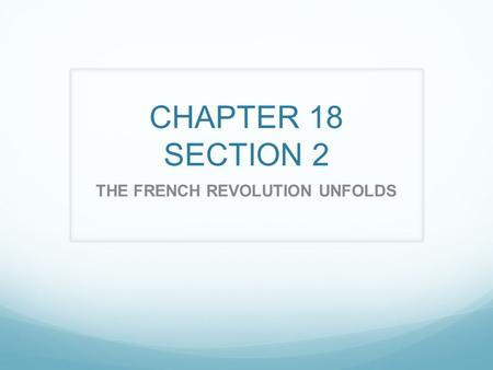 THE FRENCH REVOLUTION UNFOLDS