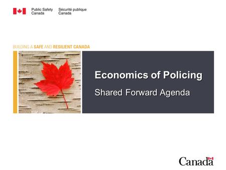 Economics of Policing Shared Forward Agenda Economics of Policing Shared Forward Agenda.