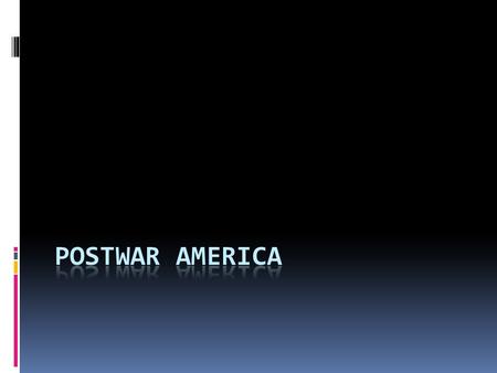 Readjustment and Recovery  Goals for postwar America  To make social, economic and political adjustments following World War II  Provide homes for.