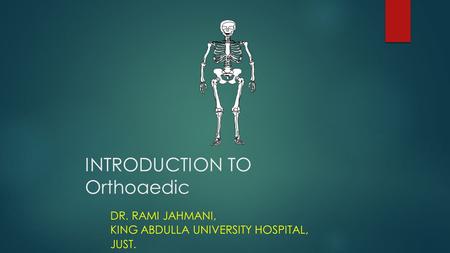 INTRODUCTION TO Orthoaedic