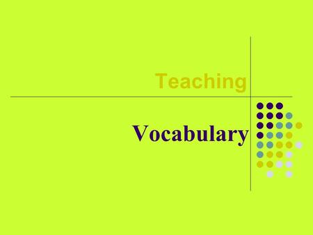 Teaching Vocabulary. Goals: Provide you own definition of the term vocabulary Distinguish the different types of vocabulary (high frequency, academic,