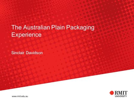 The Australian Plain Packaging Experience Sinclair Davidson.