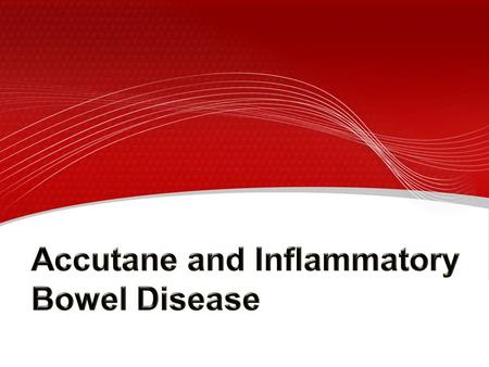 Page  2 Accutane, a medication used to treat acne, has recently been linked to dangerous health conditions such as inflammatory bowel disease (IBD).