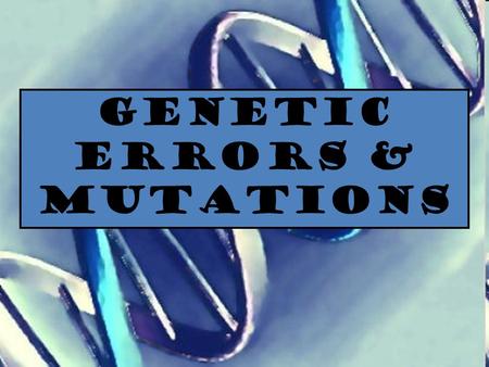 Genetic Errors & Mutations. DNA Sequence: TAC – AAG – CTG – CAT – ATT RNA Sequence: AUG – UUC – GAC – GUA – UAA Amino Acid Sequence: Met – Phenylalanine.