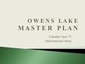 Calendar Item 75 (Informational Item). San Francisco Los Angeles Sacramento Eureka Lake Tahoe Owens Lake.