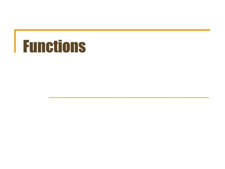 Functions. 2 Modularity What is a function? A named block of code Sometimes called a ‘module’, ‘method’ or a ‘procedure’ Some examples that you know are: