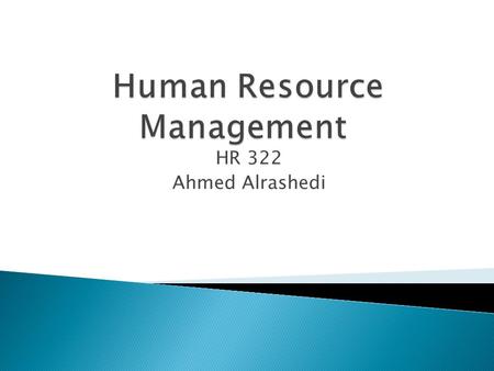 HR 322 Ahmed Alrashedi. Recruitment: Process( عملية ) of Seeking( تسعى ) and attracting( جذب ) a pool of مجموعة من people from which qualified مؤهلين.