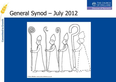 General Synod – July 2012. World-Shaped Mission Affirms the on-going role of mission agencies Affirms continuing growth in relationships Diocesan companion.