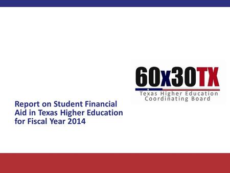 Report on Student Financial Aid in Texas Higher Education for Fiscal Year 2014.