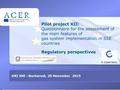 1 TITRE GRI SSE –Bucharest, 20 November 2015 Pilot project XII: Questionnaire for the assessment of the main features of gas system implementation in SSE.