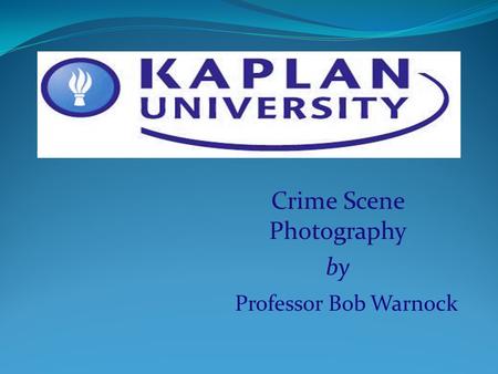 Crime Scene Photography by Professor Bob Warnock.