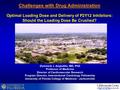 Challenges with Drug Administration Optimal Loading Dose and Delivery of P2Y12 Inhibitors: Should the Loading Dose Be Crushed? Dominick J. Angiolillo,