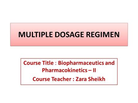 MULTIPLE DOSAGE REGIMEN