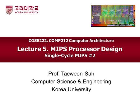 Lecture 5. MIPS Processor Design