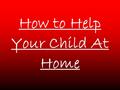 How to Help Your Child At Home. We will cover…  The ‘What, Why, Who, When and Where’ of Homework (10mins)  Role of the Pupil, Parent/helper and Staff.