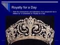 Royalty for a Day  State the consequences and implications of an unexpected rise in inflation for 12 contestants on “Royalty for a Day”