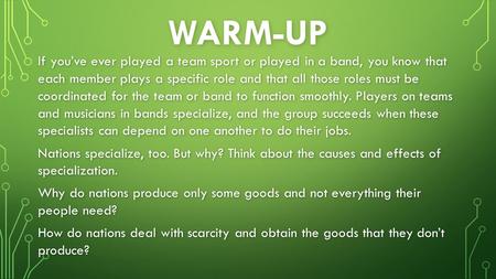 WARM-UP If you’ve ever played a team sport or played in a band, you know that each member plays a specific role and that all those roles must be coordinated.