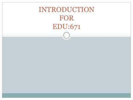 INTRODUCTION FOR EDU:671. My name is Saysha Morrisey. I am a graduate of Elizabeth City State University located in Elizabeth City, North Carolina, there.