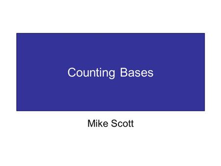 Counting Bases Mike Scott. Base Counting and Price Target Setting.