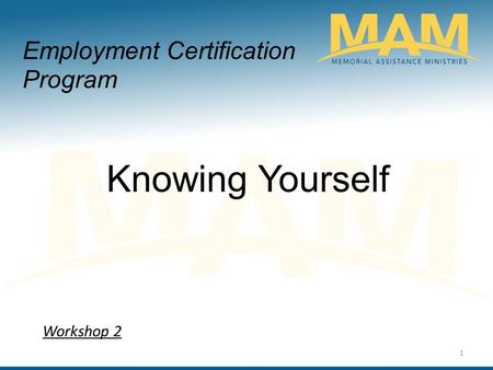 Knowing Yourself Employment Certification Program Workshop 2 1.