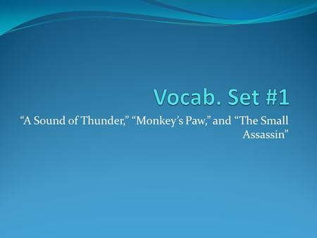 “A Sound of Thunder,” “Monkey’s Paw,” and “The Small Assassin”