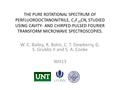 THE PURE ROTATIONAL SPECTRUM OF PERFLUOROOCTANONITRILE, C 7 F 15 CN, STUDIED USING CAVITY- AND CHIRPED-PULSED FOURIER TRANSFORM MICROWAVE SPECTROSCOPIES.